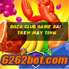 Boza Club Game Bài Trên Máy Tính