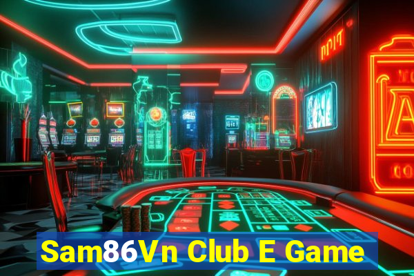 Sam86Vn Club E Game