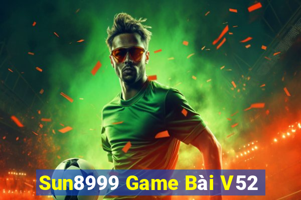 Sun8999 Game Bài V52