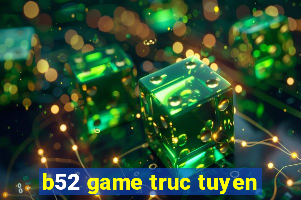 b52 game truc tuyen