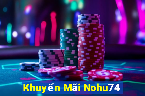 Khuyến Mãi Nohu74