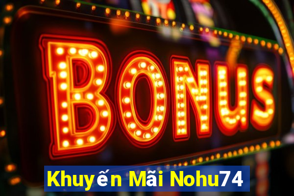 Khuyến Mãi Nohu74