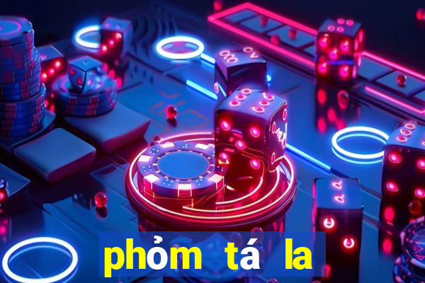 phỏm tá la miễn phí