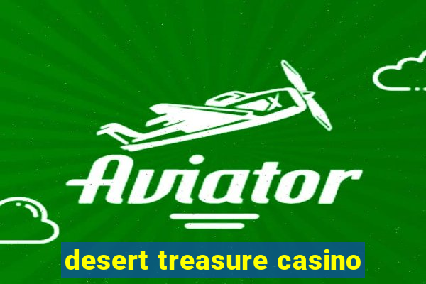 desert treasure casino