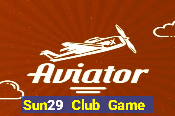 Sun29 Club Game Bài 24H