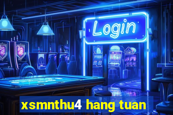 xsmnthu4 hang tuan