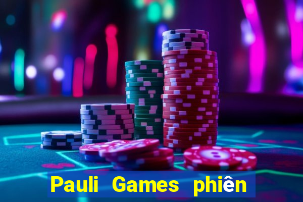 Pauli Games phiên bản mới nhất