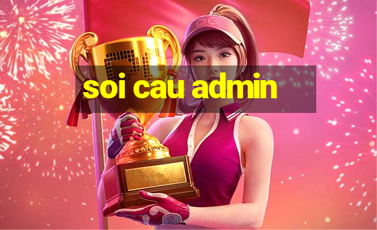 soi cau admin