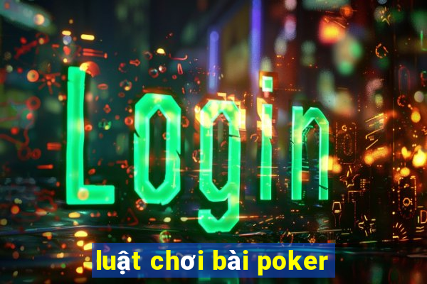 luật chơi bài poker