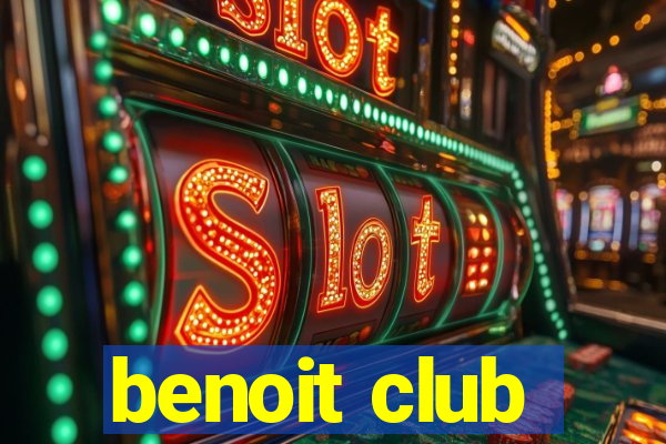 benoit club