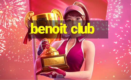 benoit club