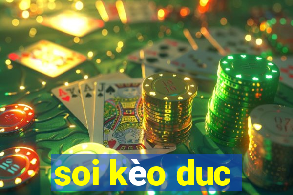 soi kèo duc