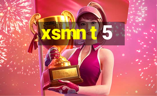 xsmn t 5