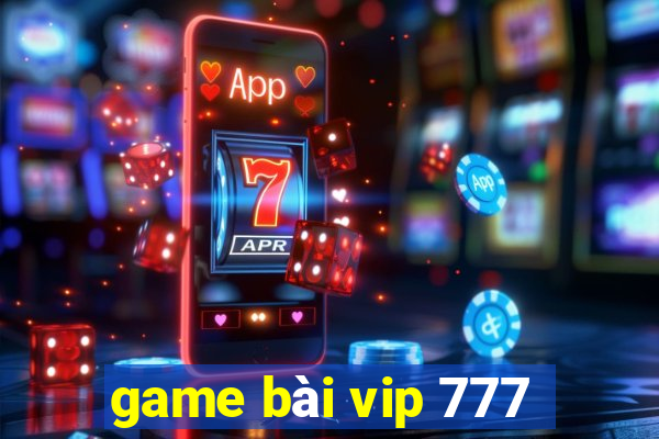 game bài vip 777