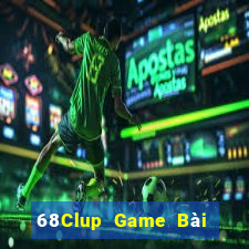 68Clup Game Bài Đổi Thưởng Uy Tín 2021