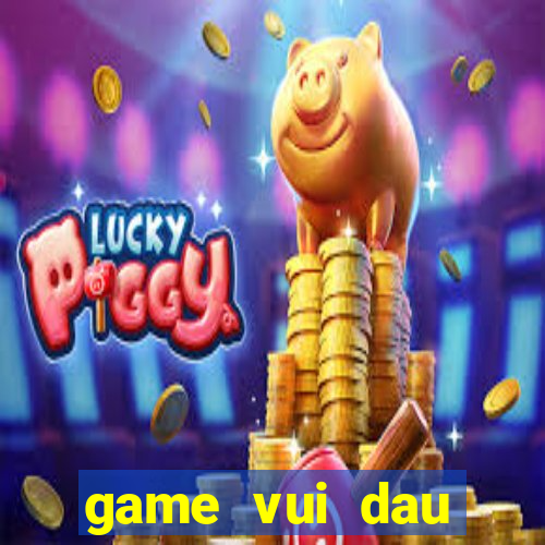 game vui dau truong thu