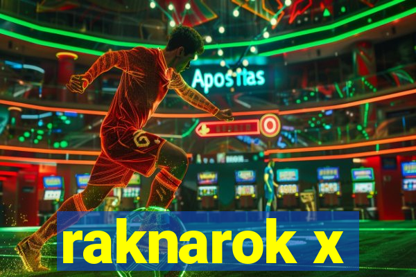 raknarok x