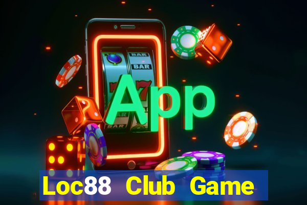 Loc88 Club Game Bài Casino