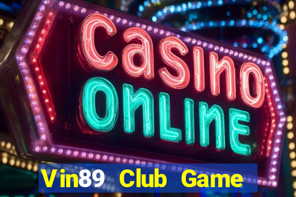 Vin89 Club Game Đánh Bài Ăn Tiền Trên Iphone