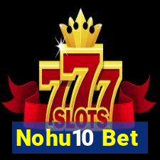 Nohu10 Bet