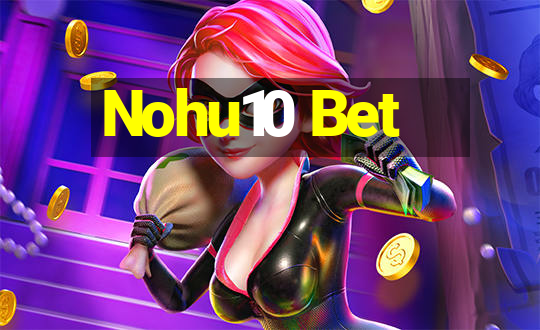 Nohu10 Bet