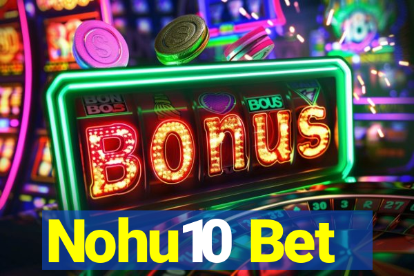 Nohu10 Bet