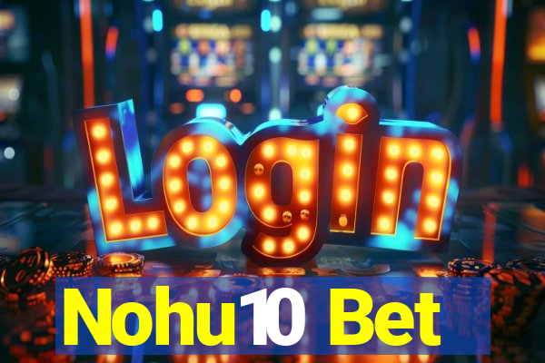 Nohu10 Bet