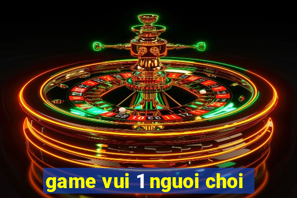 game vui 1 nguoi choi