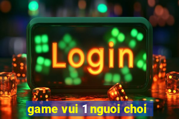 game vui 1 nguoi choi