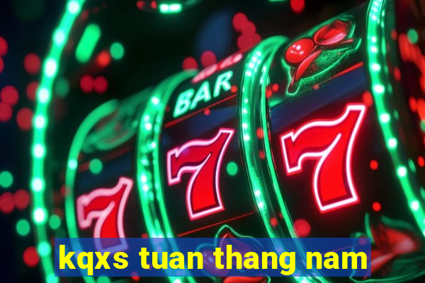 kqxs tuan thang nam