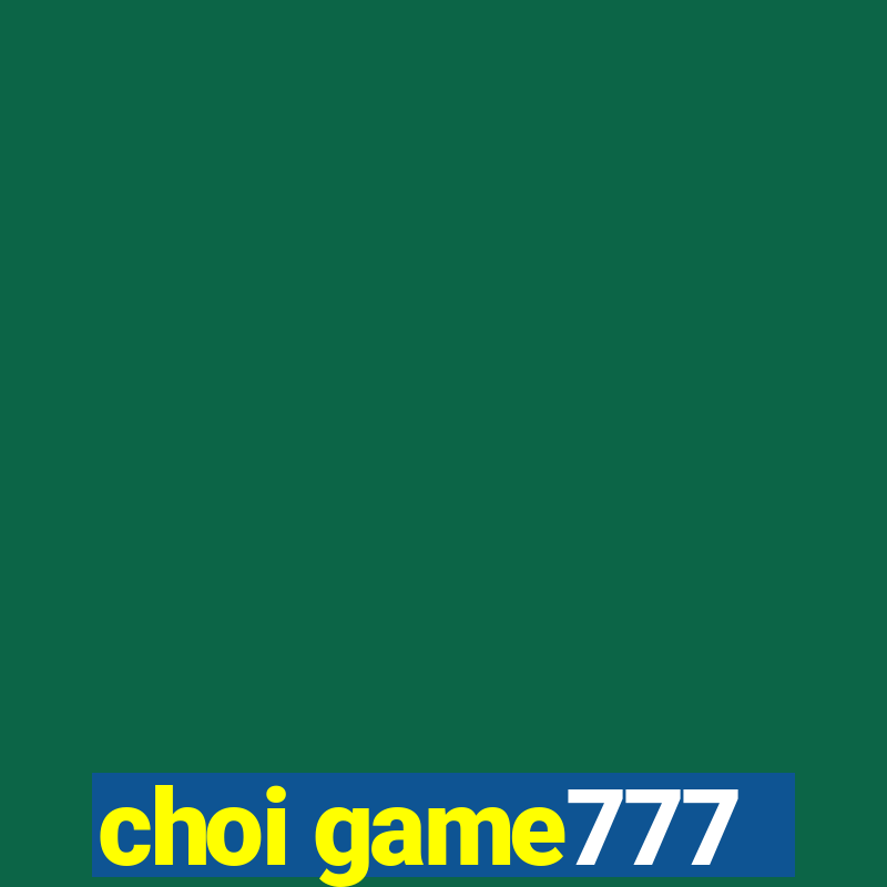 choi game777