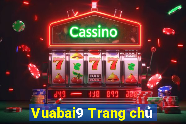 Vuabai9 Trang chủ