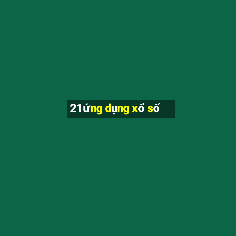 21 ứng dụng xổ số