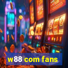 w88 com fans