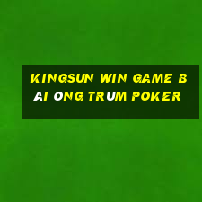 Kingsun Win Game Bài Ông Trùm Poker