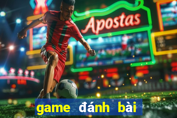 game đánh bài trên mạng