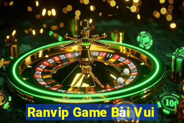 Ranvip Game Bài Vui