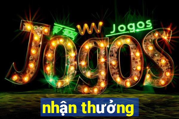 nhận thưởng