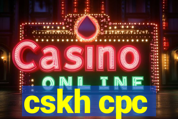 cskh cpc