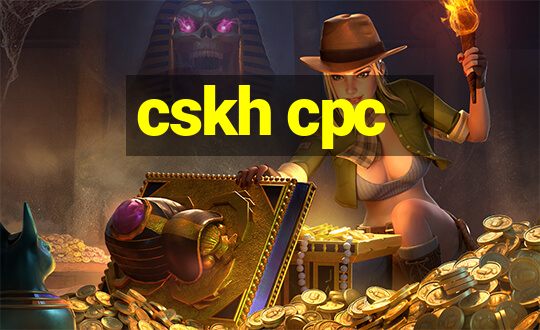 cskh cpc