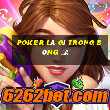 poker là gì trong bóng đá