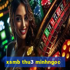 xsmb thu3 minhngoc