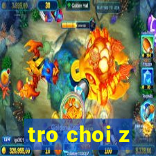 tro choi z