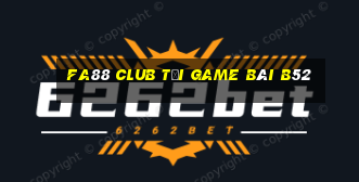 Fa88 Club Tại Game Bài B52