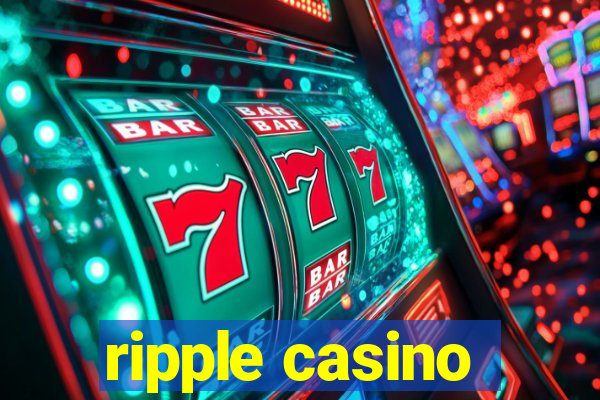 ripple casino