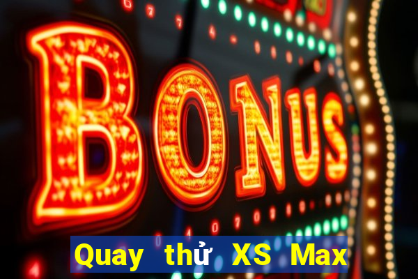 Quay thử XS Max 3D ngày thứ năm