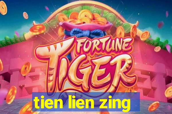 tien lien zing