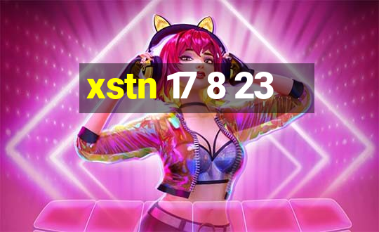 xstn 17 8 23