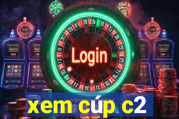 xem cúp c2