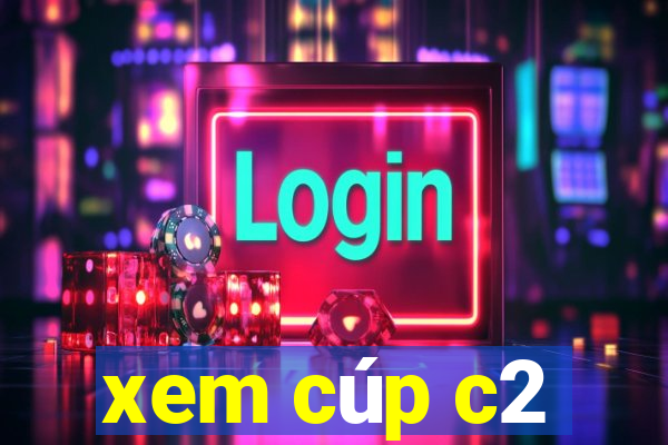 xem cúp c2